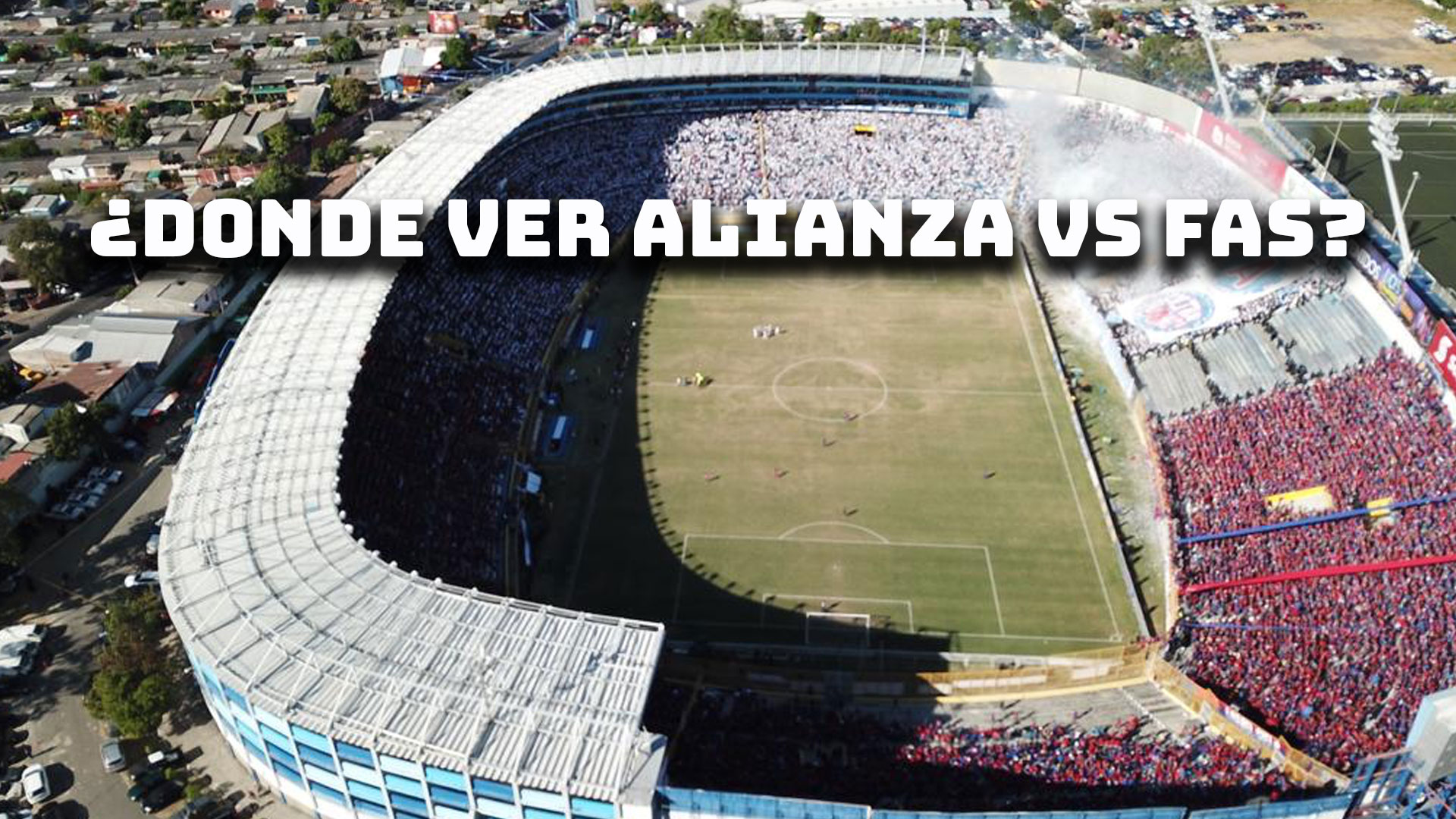 ¿Dónde ver Alianza vs FAS? – Semifinales de la Liga Mayor de Fútbol de El Salvador