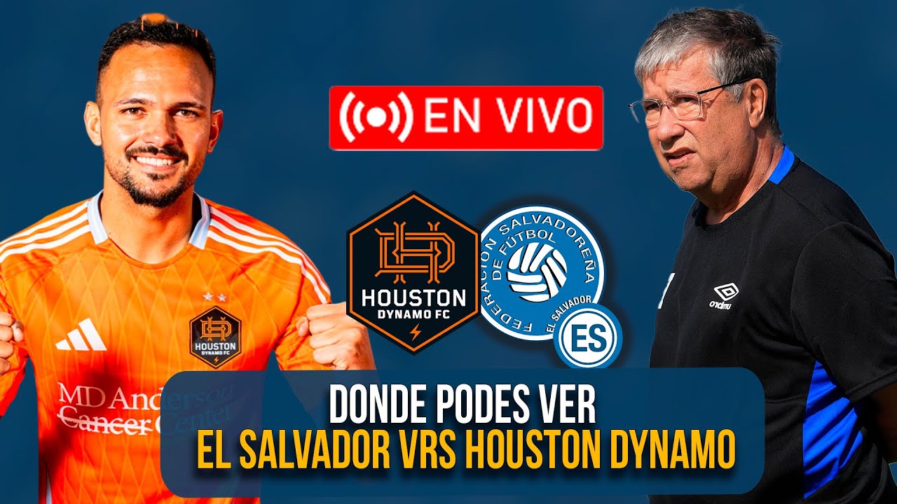 Donde podes ver El Salvador vs. Houston Dynamo, amistoso fecha FIFA