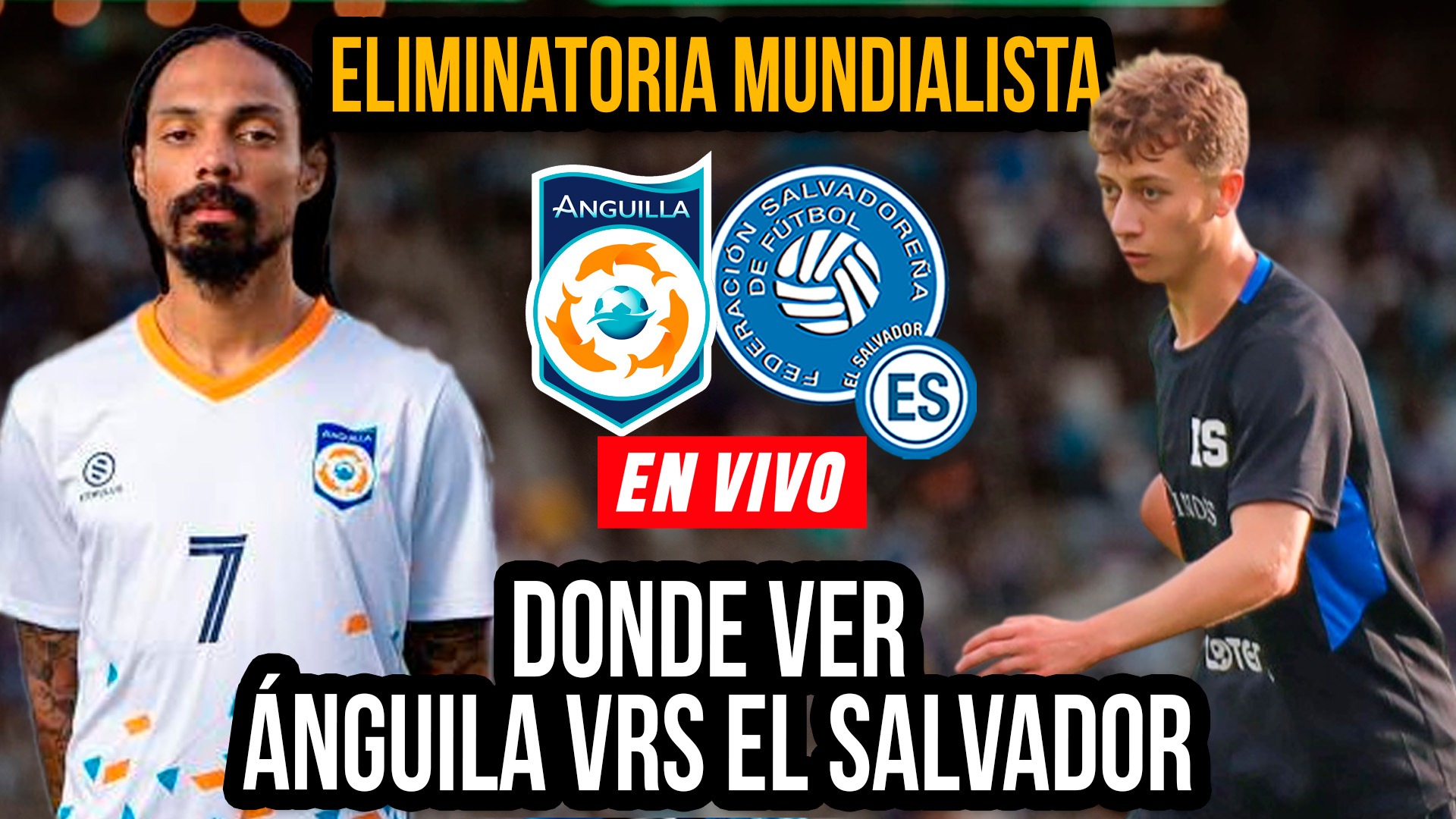 Donde podes ver El Salvador vs. Anguila y a que horas