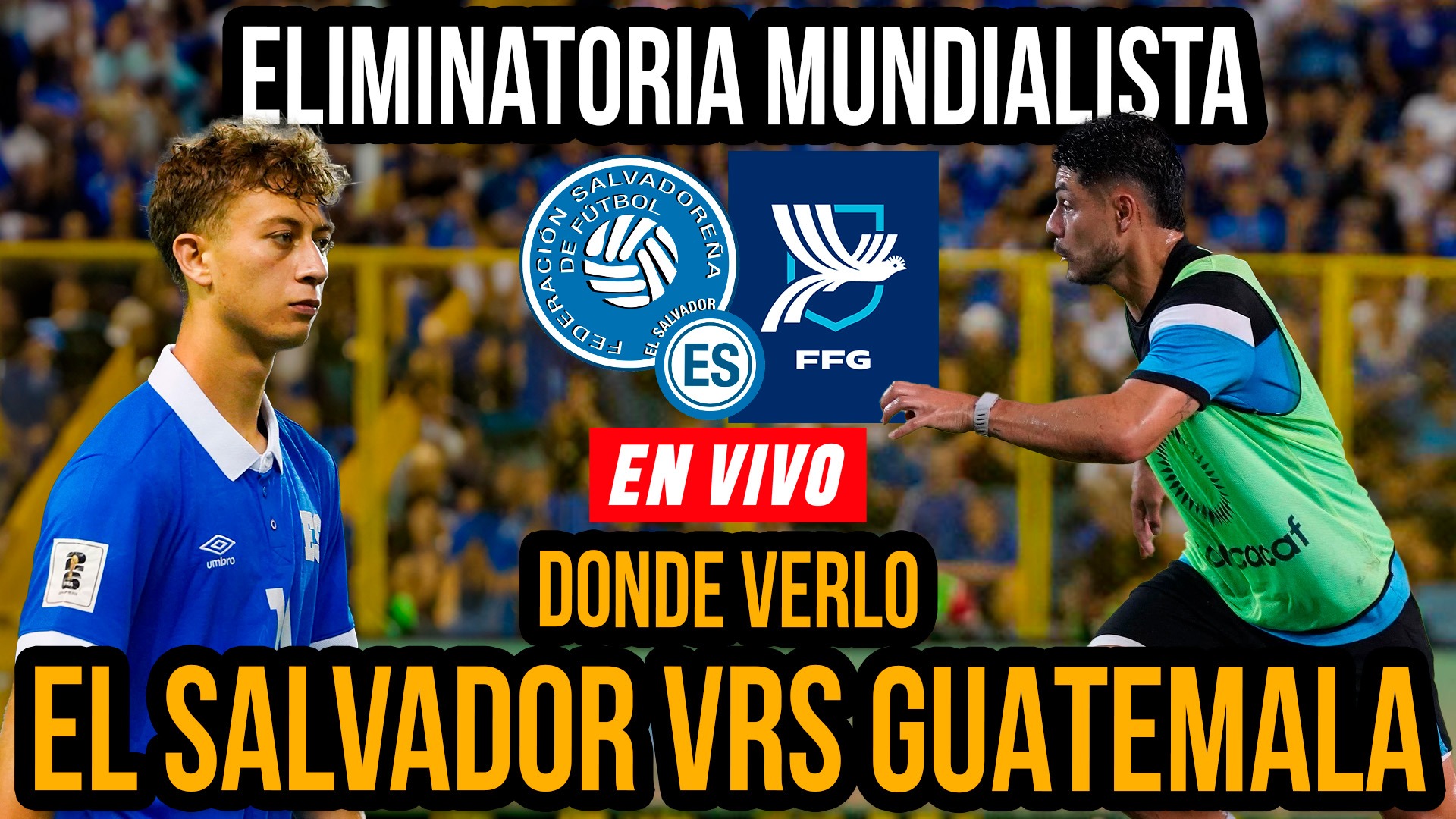 El Salvador vs Guatemala Dónde podes ver el partido hoy. Hora, TV | Eliminatoria