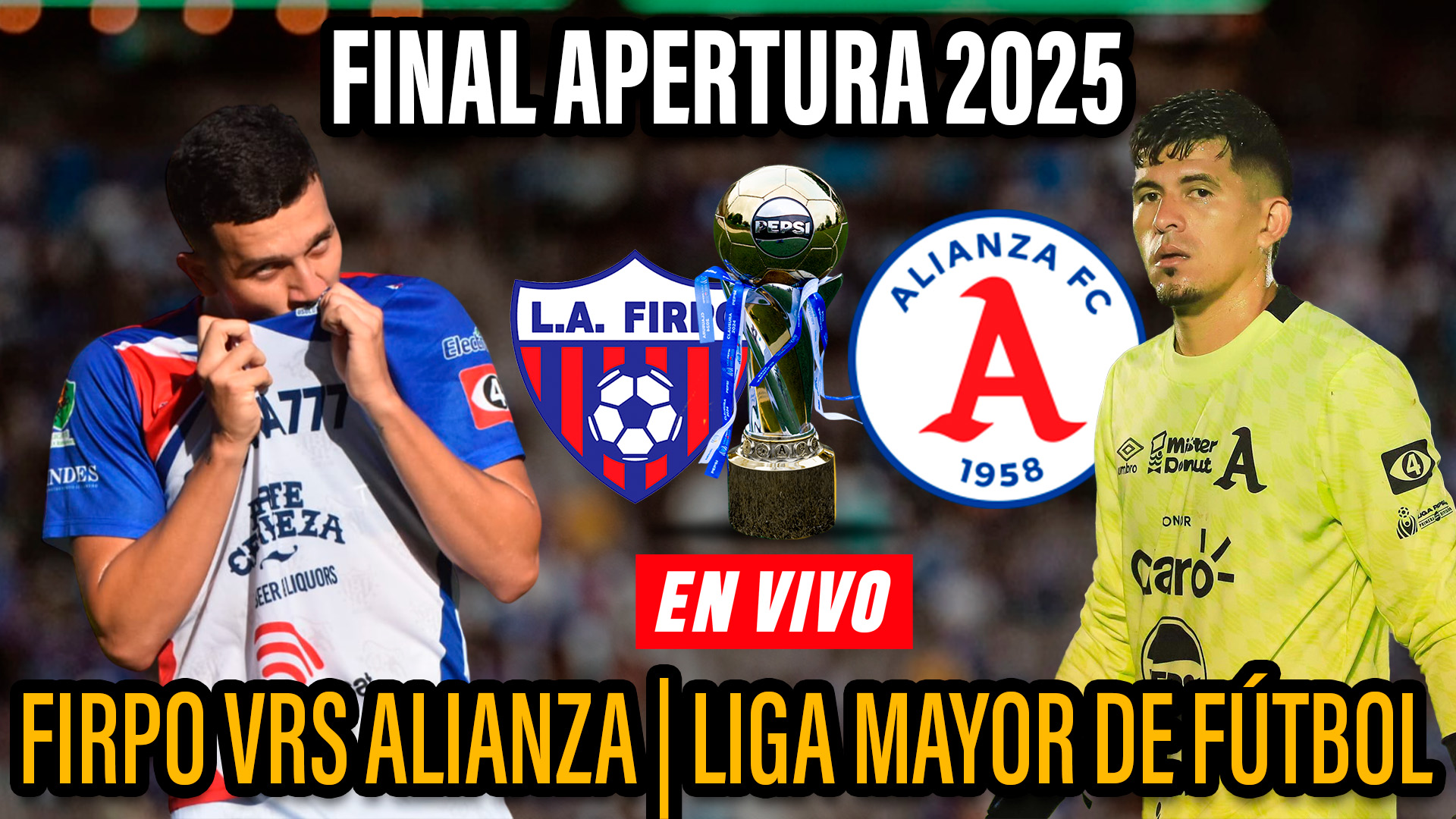 Donde podes ver la Final Apertura 2025 Firpo Vrs Alianza | Donde ver por TV, hora
