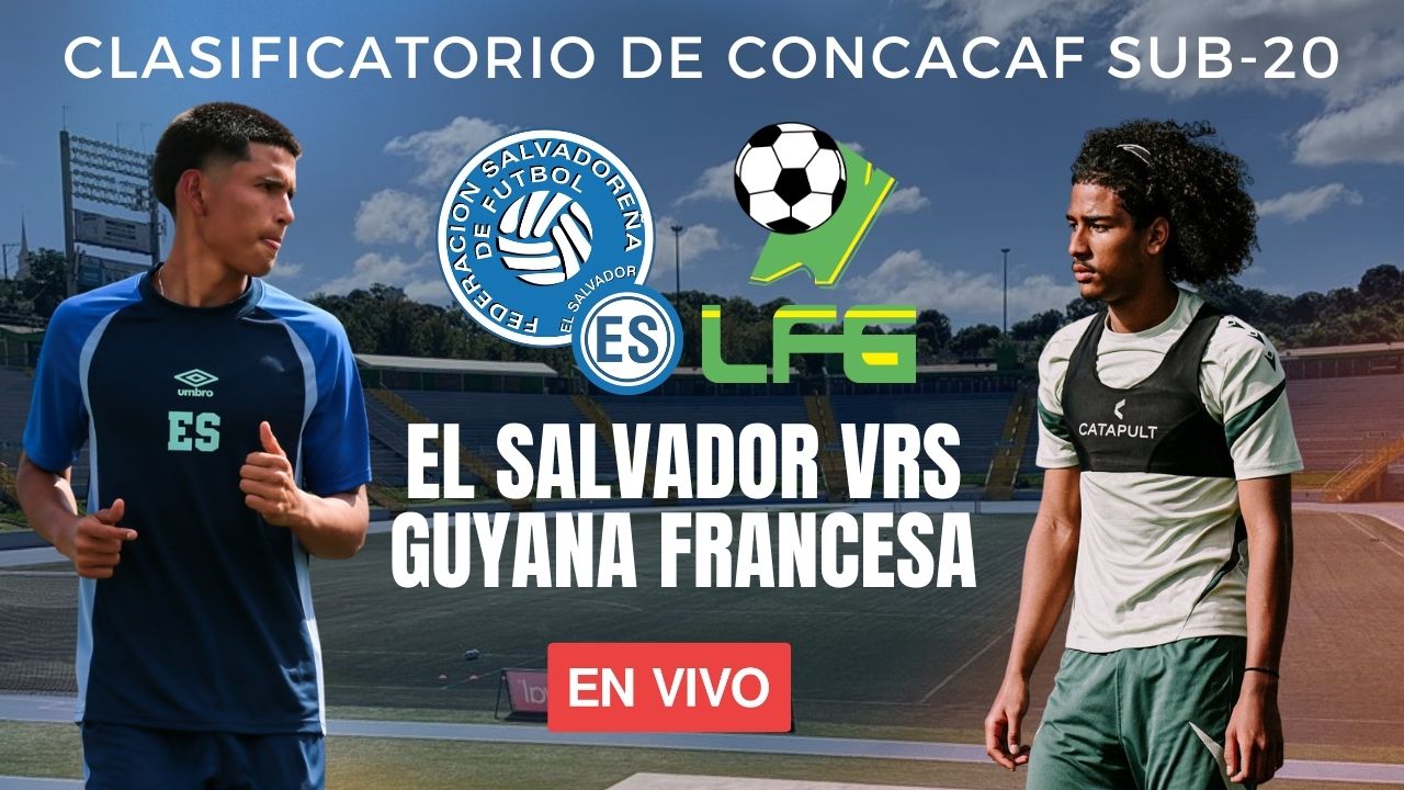 EnVivo | El Salvador VRS Guyana Francesa | Clasificatorio CONCACAF Sub-20 | La Selecta Sub-20