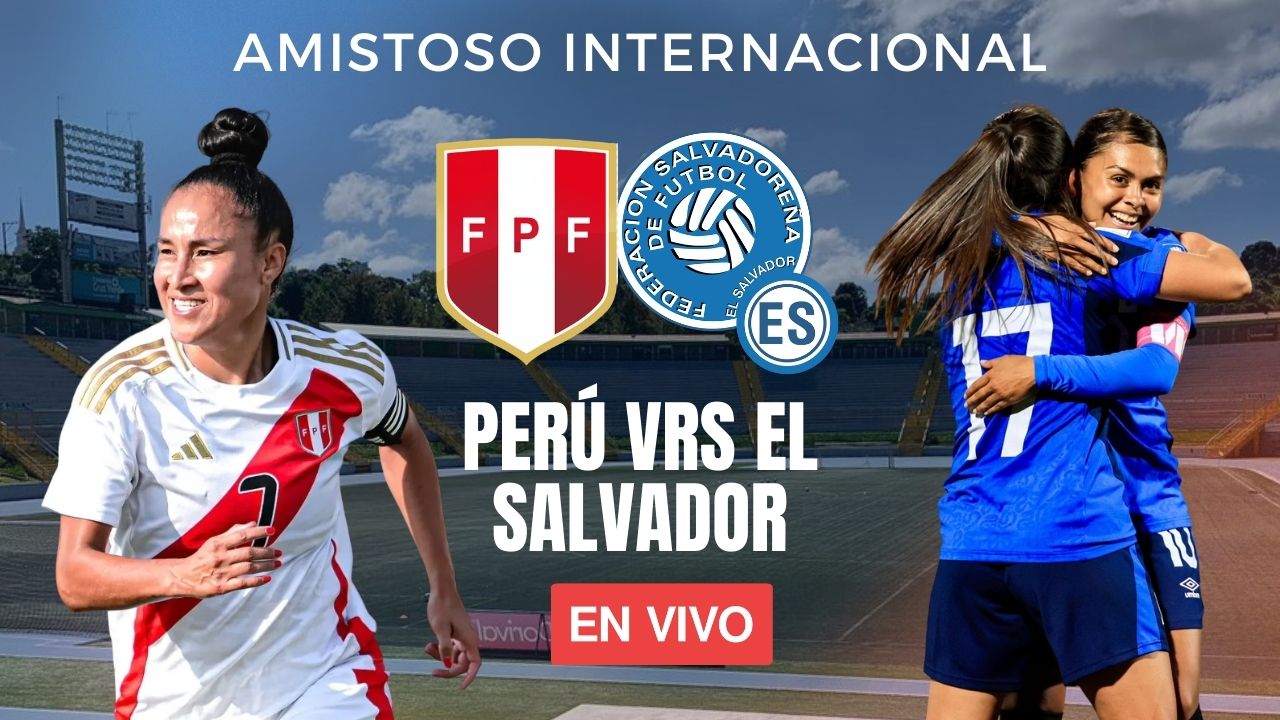 EnVivo | Perú VRS El Salvador | Amistoso Internacional | La Selecta Femenina Mayor