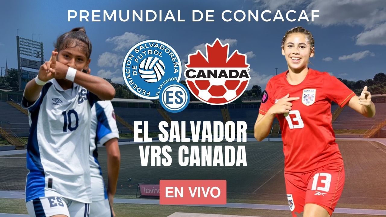 EnVivo | El Salvador VRS Canada | Premundial de CONCACAF | La Selecta Femenina Sub 17