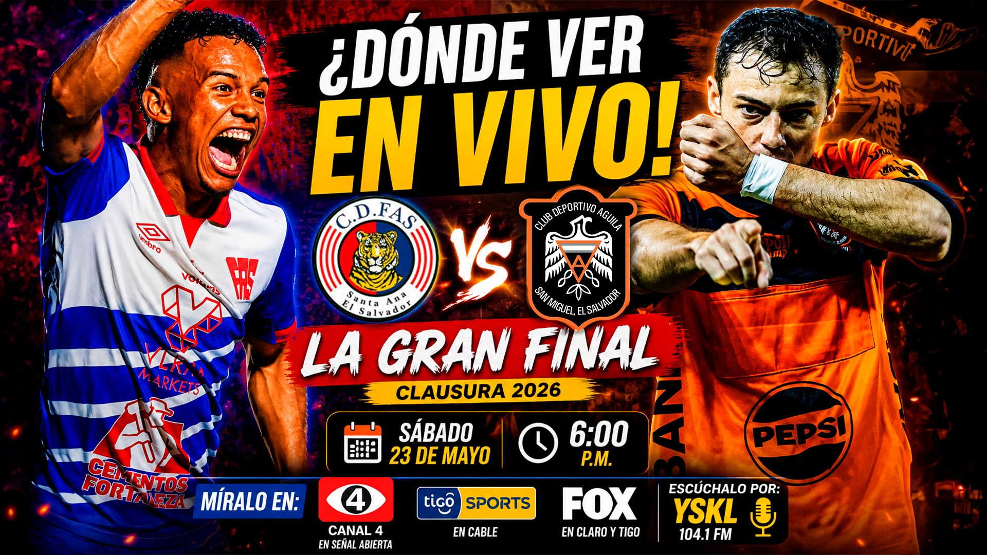 FAS VRS CD Águila Final Clausura 2026 | Donde podes ver el partido hoy. Hora, TV